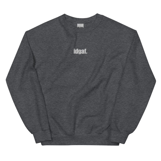 IDGAF Embroidered Crewneck Sweatshirt
