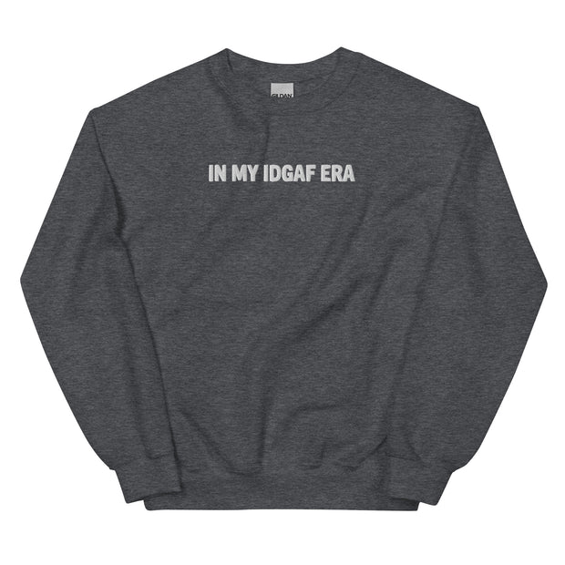"IN MY IDGAF ERA" Crewneck Sweatshirt - White Font