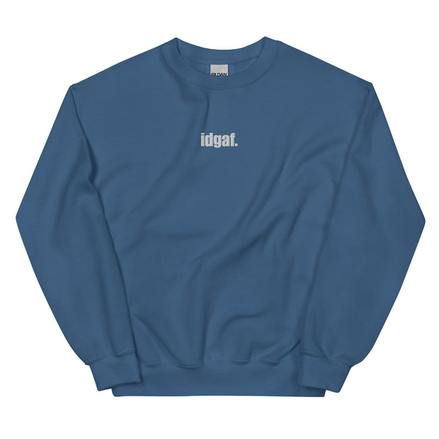 IDGAF Embroidered Crewneck Sweatshirt