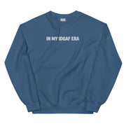 "IN MY IDGAF ERA" Crewneck Sweatshirt - White Font