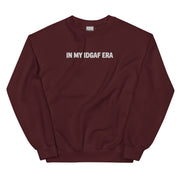 "IN MY IDGAF ERA" Crewneck Sweatshirt - White Font