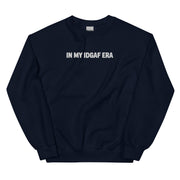 "IN MY IDGAF ERA" Crewneck Sweatshirt - White Font